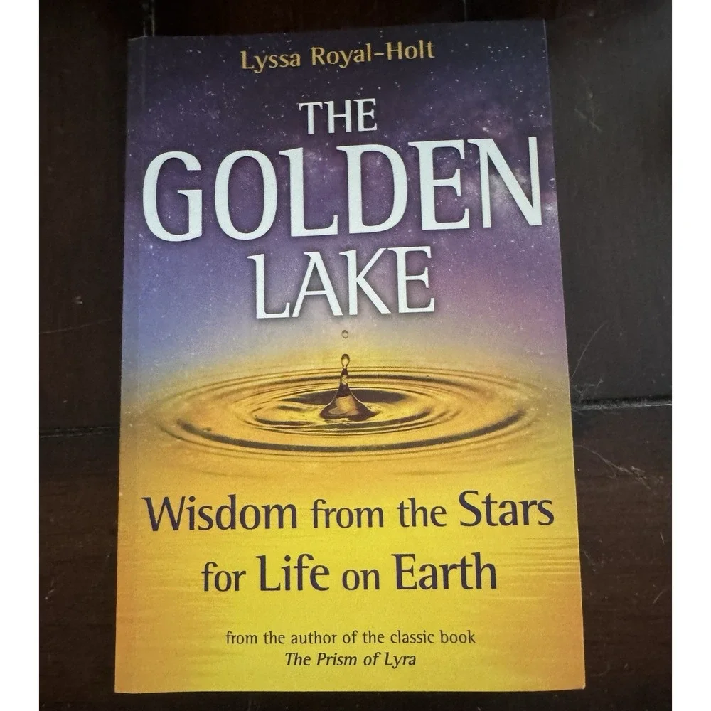 Lyssa Royal-Holt The Golden Lake Wisdom from the Stars for Life on Earth 2019